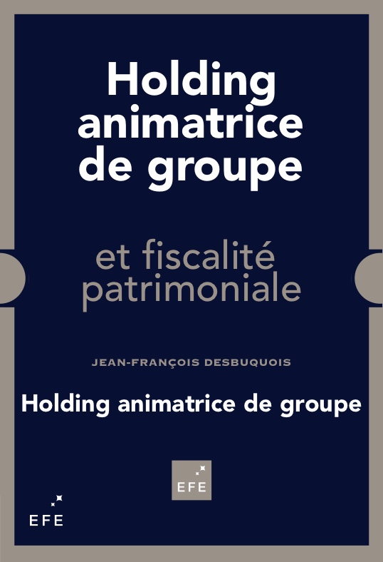 Couverture ouvrage Holding animatrice de groupe et fiscalité patrimoniale